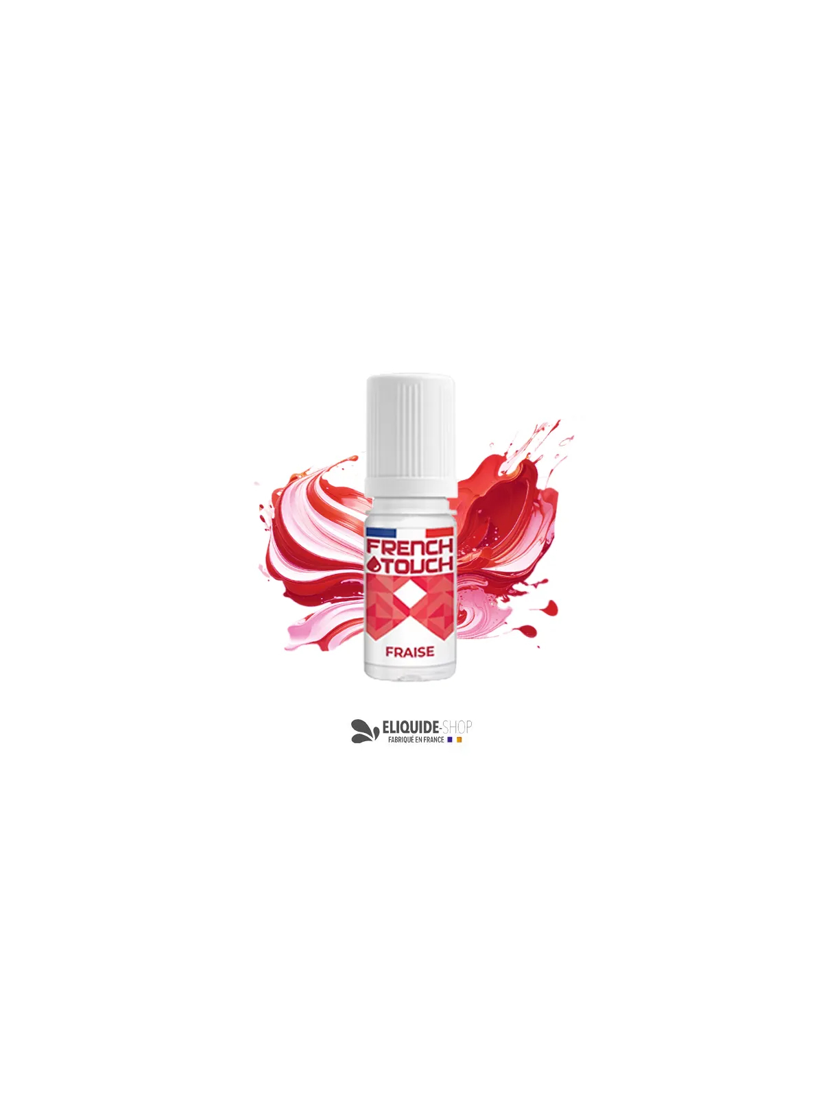 E-LIQUIDE  FRAISE - FRENCH TOUCH 10ML